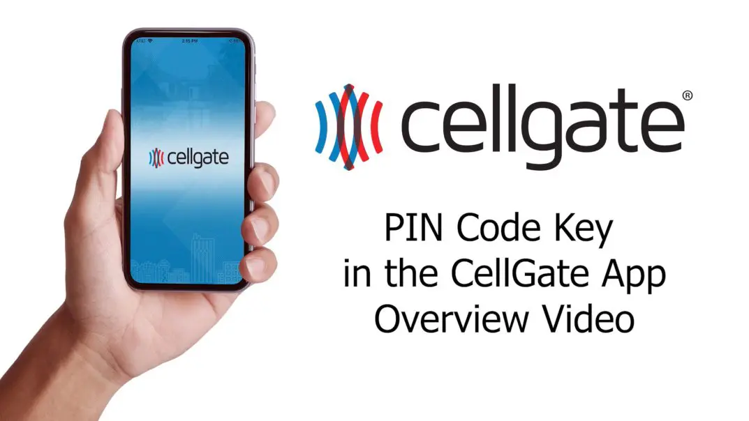A hand holding a smart phone with the CellGate app open, with the title "PIN Code Key in the CellGate App Overview Video"