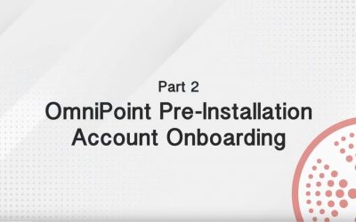 grey dotted background with the words "Part 2 OmniPoint Pre-Installation Account Onboarding"