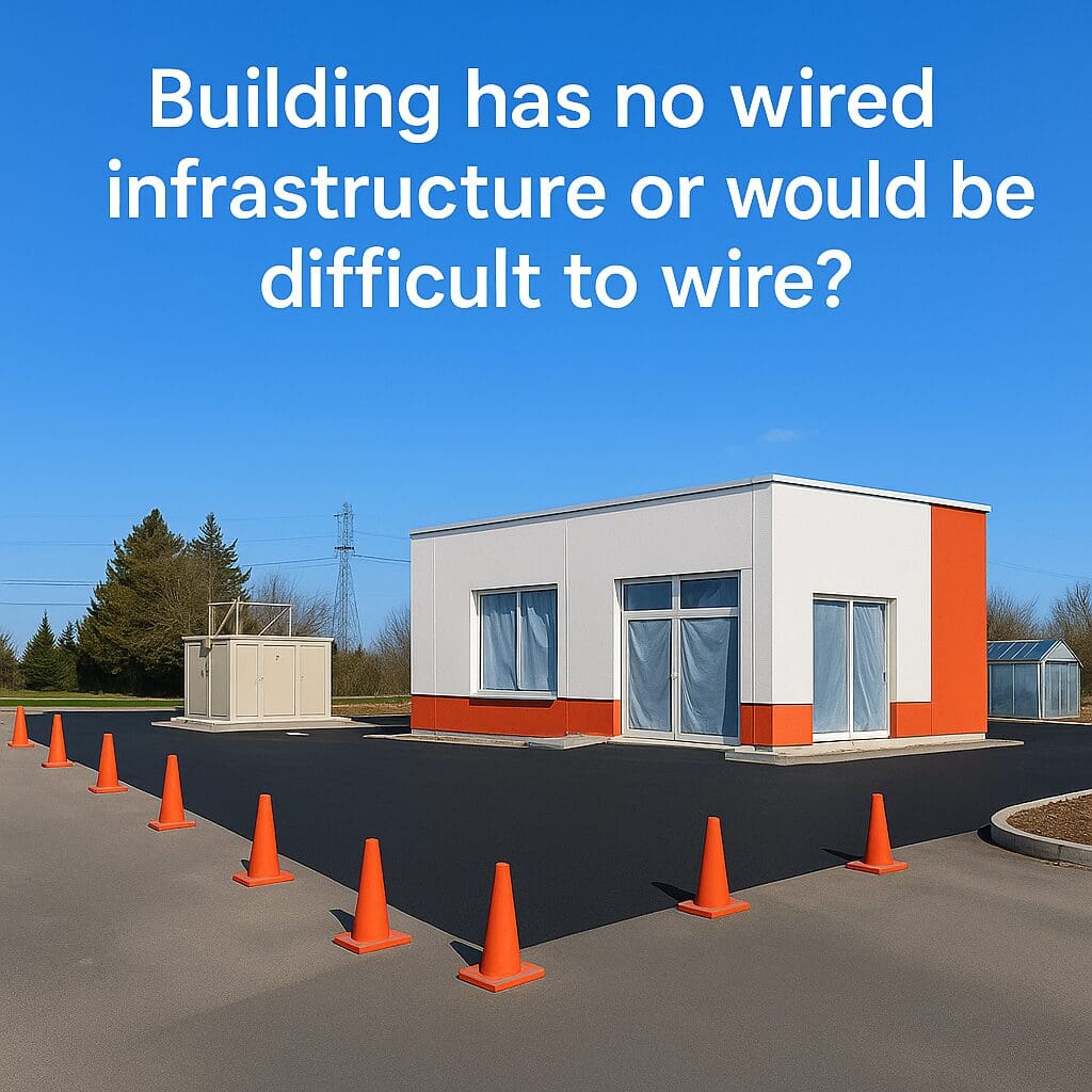 Does your building have no wired infrastructure or woul bedifficult to wire